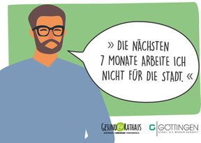 Mann mit Sprechblase "Die nächsten 7 Monate arbeite ich nicht für die Stadt"